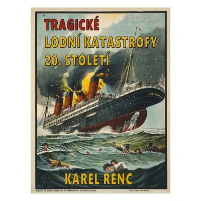 Tragické lodní katastrofy 20. století - Karel Renc