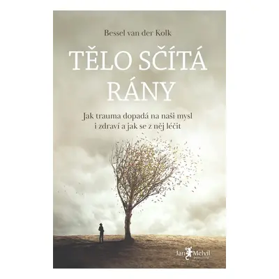 Tělo sčítá rány - Bessel Van Der Kolk