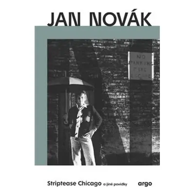 Striptease Chicago a jiné povídky - Jan Novák