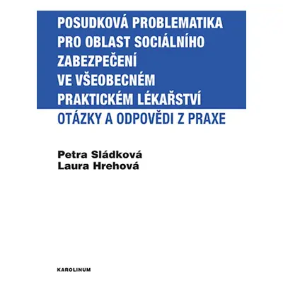 Posudková problematika pro oblast sociálního zabezpečení ve všeobecném praktickém lékařství - L