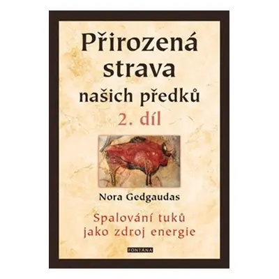 Přirozená strava našich předků 2. díl - Nora Gedgaudas