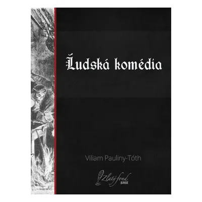 Ľudská komédia - Viliam Pauliny-Tóth