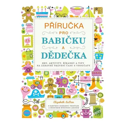 Příručka pro babičku a dědečka - Elizabeth LaBan