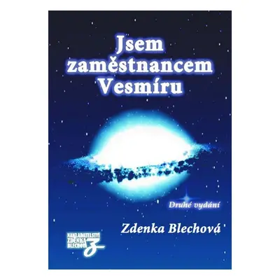 Jsem zaměstnancem vesmíru - Zdenka Blechová