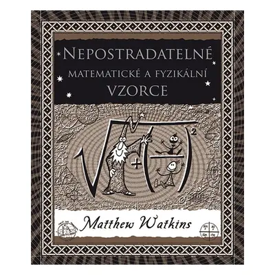 Nepostradatelné matematické a fyzikální vzorce - Matthew Watkins