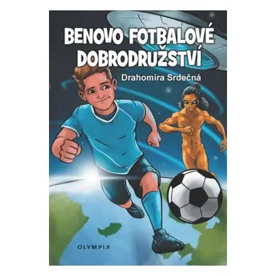 Benovo fotbalové dobrodružství / Ben´s football adventures - Drahomíra Srdečná