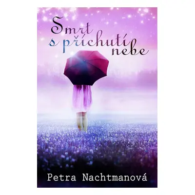 Smrt s příchutí nebe - Petra Nachtmanová