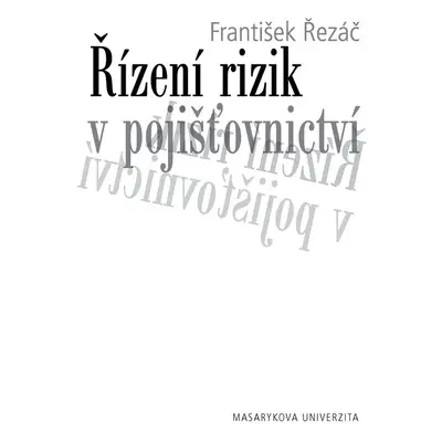 Řízení rizik v pojišťovnictví - František Řezáč