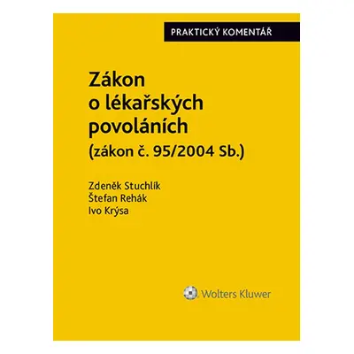 Zákon o lékařských povoláních (č. 95/2004 Sb.). Praktický komentář - autorů kolektiv