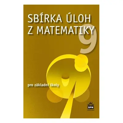 Sbírka úloh z matematiky 9 pro základní školy - Josef Trejbal