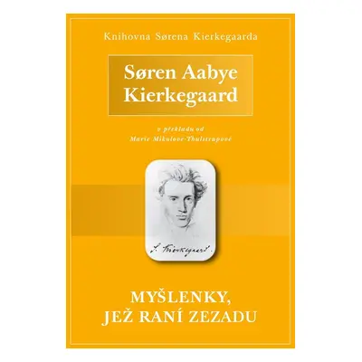 Myšlenky, jež raní zezadu - Søren Aabye Kierkegaard