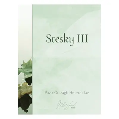 Stesky III - Pavol Országh-Hviezdoslav