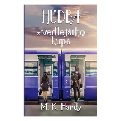 Hudba z vedlejšího kupé - M. K. Hardy