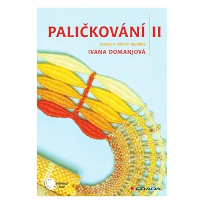 Paličkování II - Ivana Domanjová