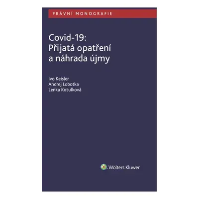 Covid-19: Přijatá opatření a náhrada újmy - autorů kolektiv