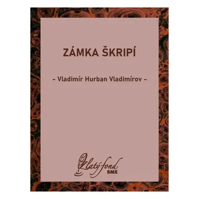 Zámka škripí - Vladimír Hurban Vladimírov