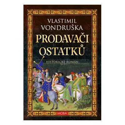 Prodavači ostatků - Vlastimil Vondruška