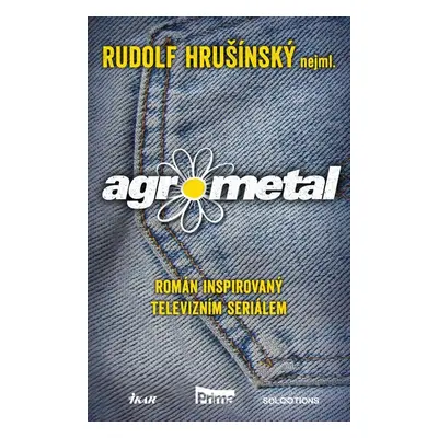 Agrometal - Rudolf Hrušínský nejml.