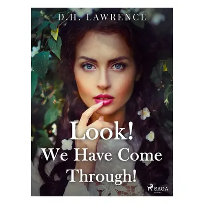 Look! We Have Come Through! - D.H. Lawrence