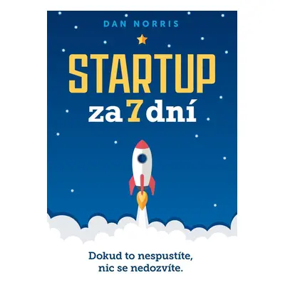 Startup za 7 dní - Dan Norris