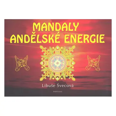 Mandaly andělské energie - Libuše Švecová