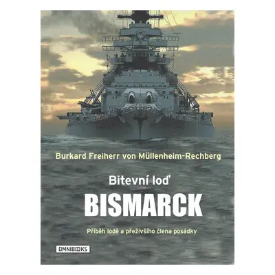 Bitevní loď Bismarck - Burkard Freiherr von Müllenheim-Rechberg