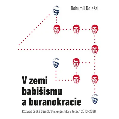 V zemi babišismu a buranokracie - Bohumil Doležal