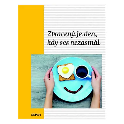 Ztracený je den, kdy ses nezasmál - Autor Neuveden