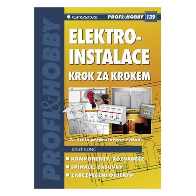 Elektroinstalace krok za krokem - Josef Kunc