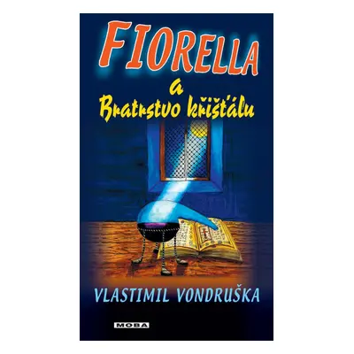 Fiorella a Bratrstvo křišťálu - Vlastimil Vondruška