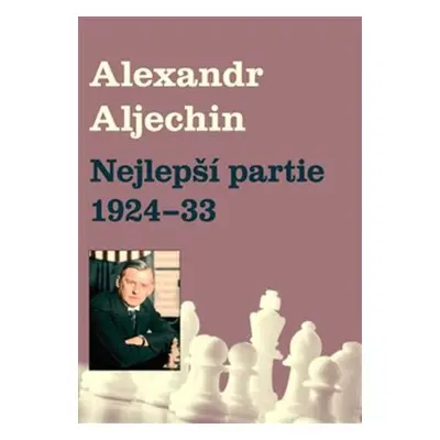 Nejlepší partie 1924-1933 - Autor Neuveden