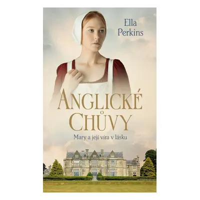 Anglické chůvy - Mary a její víra v lásku - Ella Perkins