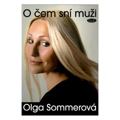 O čem sní muži - Olga Sommerová