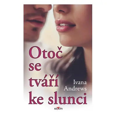 Otoč se tváří ke slunci - Ivana Andrews