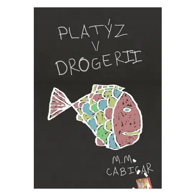 Platýz v drogerii - M. M. Cabicar