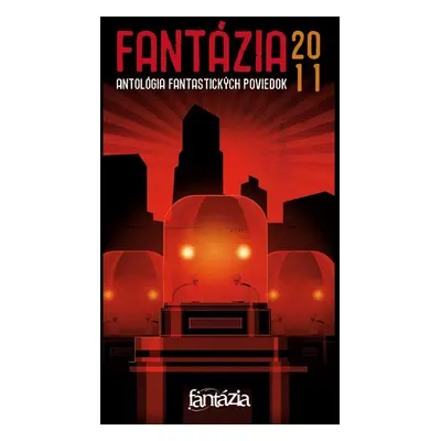 Fantázia 2011 – antológia fantastických poviedok - Ivan Pullman