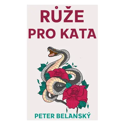 Růže pro kata - Peter Belanský