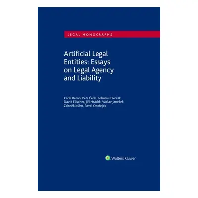 Artificial Legal Entities: Essays on Legal Agency and Liability - Karel Beran