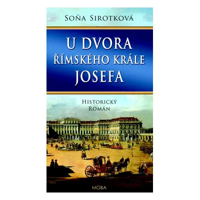 U dvora římského krále Josefa - Soňa Sirotková