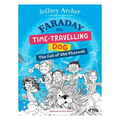 Faraday The Time-Travelling Dog: The Fall of the Pharoah - Jeffrey Archer