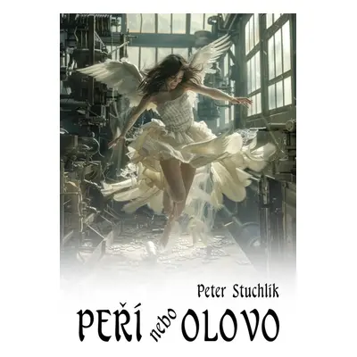 Peří nebo olovo - Peter Stuchlík