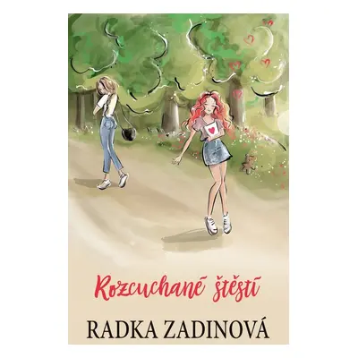 Rozcuchané štěstí - Radka Zadinová