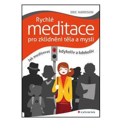 Rychlé meditace pro zklidnění těla a mysli - Eric Harrison