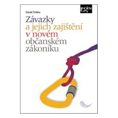 Závazky a jejich zajištění v novém občanském zákoníku - Tomáš Tintěra