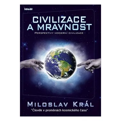 Civilizace a mravnost - Miloslav Král