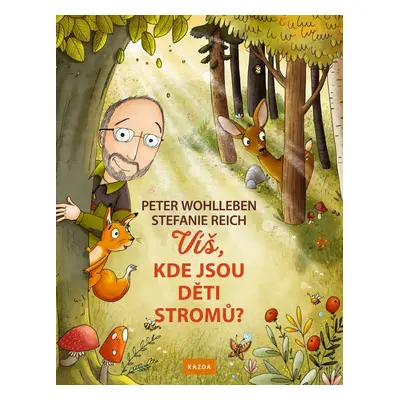 Víš, kde jsou děti stromů? - MUDr. Petr Wohl MUDr.