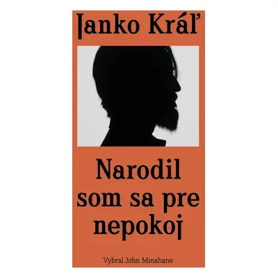 Janko Kráľ - Narodil som sa pre nepokoj - Autor Neuveden