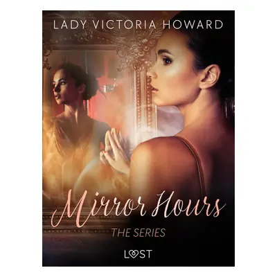 Mirror Hours: the series - a Time Travel Romance - Lady Victoria Howard