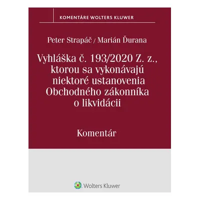 Vyhláška č.193/2020 Z.z., kt. sa vykonávajú niektoré ustanovenia OZ o likvidácii - Marián Ďuran