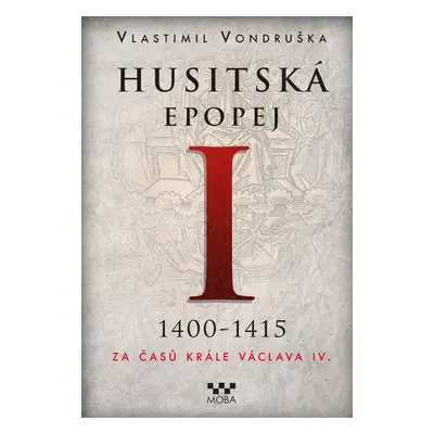 Husitská epopej I - Vlastimil Vondruška